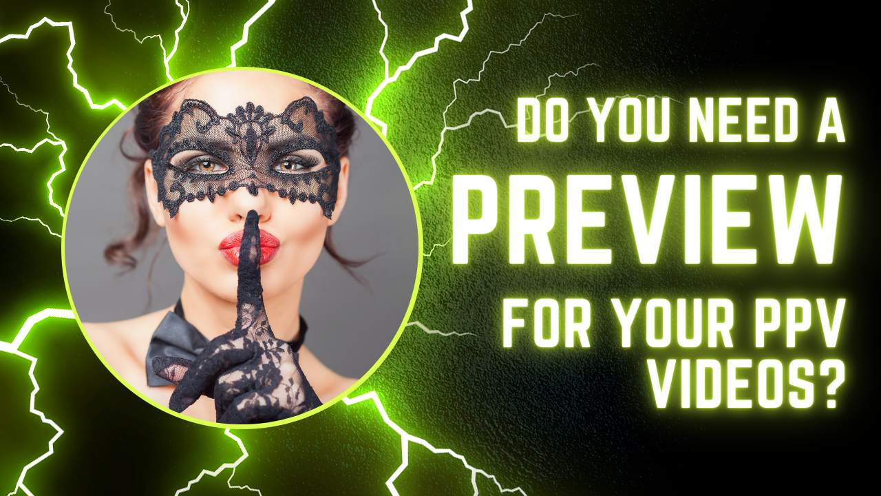 Do you need to include a preview when your send out locked videos on OnlyFans?
