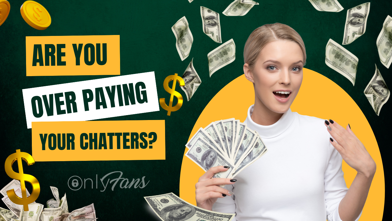 Are you over paying your Onlyfans chatters?