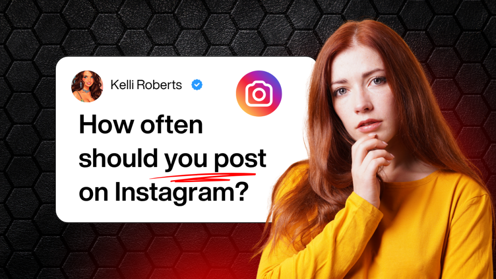 How often should you post on Instagram? - Kelli Roberts OnlyFans Coach